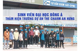 Sinh viên trường Đại Học Đông Á thăm thực tế hiện trường dự án The Charm An Hưng do CPMI làm tư vấn giám sát