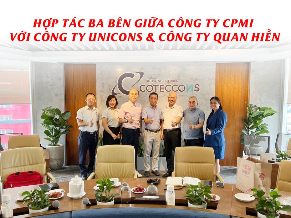 Hợp tác ba bên giữa Công ty CPMI với Công ty Unicons và công ty Quan Hiền
